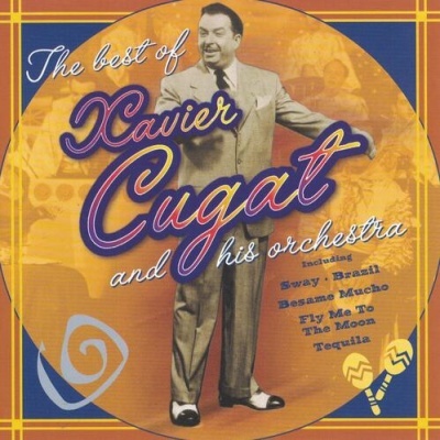 Xavier Cugat and his Orchestra | The Best of Xavier Cugat and his Orchestra [CD]