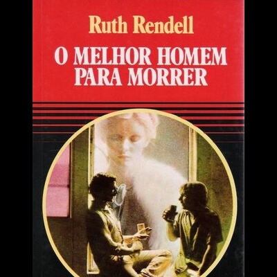 O Melhor Homem Para Morrer | de Ruth Rendell