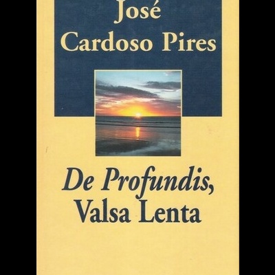 De Profundis, Valsa Lenta | de José Cardoso Pires