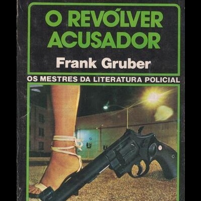 O Revólver Acusador | de Frank Gruber