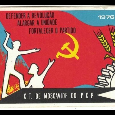Autocolante - Defender a Revolução, Alargar a Unidade, Fortalecer o Partido - C. T. de Moscavide do PCP 1976