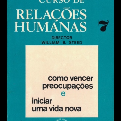 Curso de Relações Humanas - 2.ª Parte - Volume 7