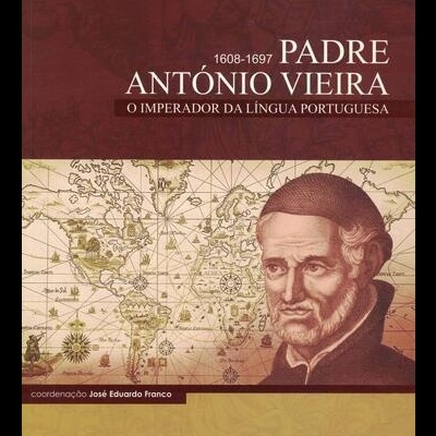 Padre António Vieira: O Imperador da Língua Portuguesa