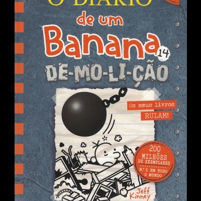 O Diário de um Banana 14: DE-MO-LI-ÇÃO | de Jeff Kinney