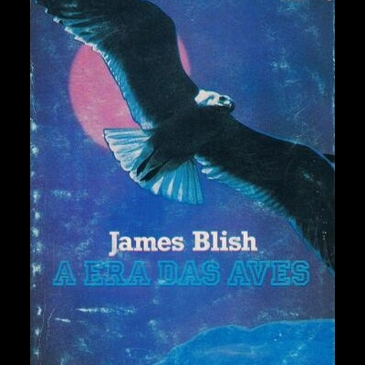 A Era das Aves | de James Blish