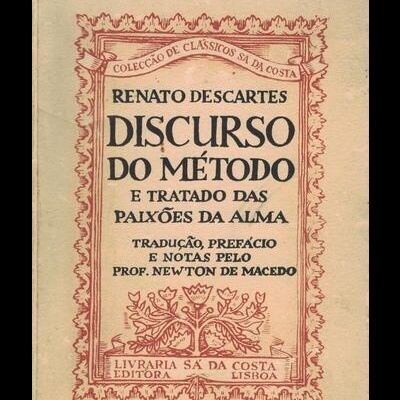Discurso do Método e Tratado das Paixões da Alma | de Renato Descartes