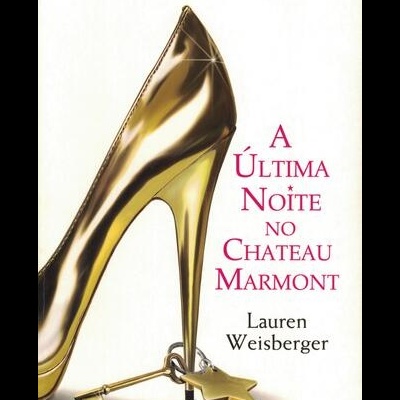 A Última Noite no Chateau Marmont | de Lauren Weisberger