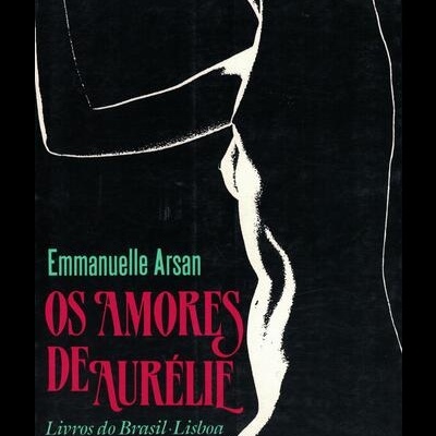 Os Amores de Aurélie | de Emmanuelle Arsan