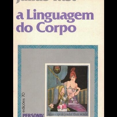 A Linguagem do Corpo | de Julius Fast