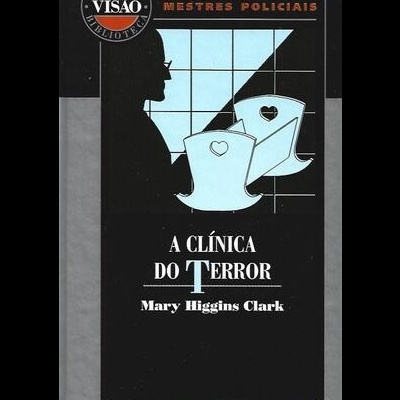 A Clínica do Terror | de Mary Higgins Clark
