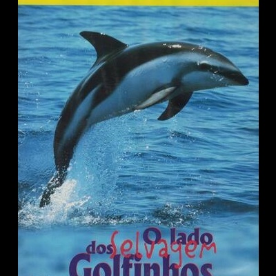O Lado Selvagem dos Golfinhos [DVD]