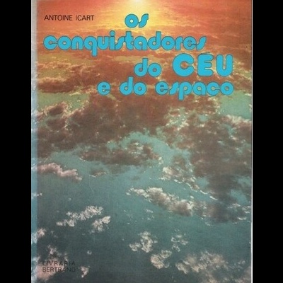 Os Conquistadores do Céu e do Espaço | de Antoine Icart