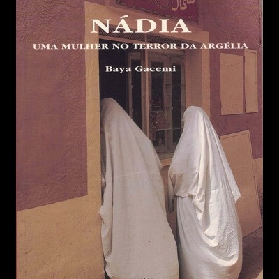 Nádia, Uma Mulher no Terror da Argélia | de Baya Gacemi