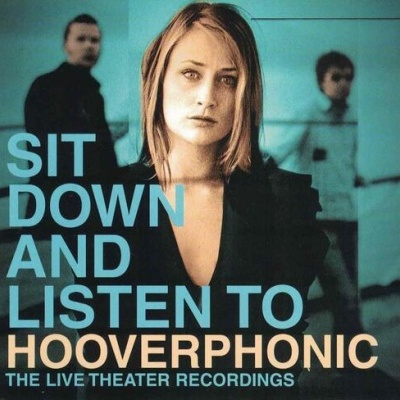 Hooverphonic | Sit Down And Listen To - The Live Theater Recordings [CD]