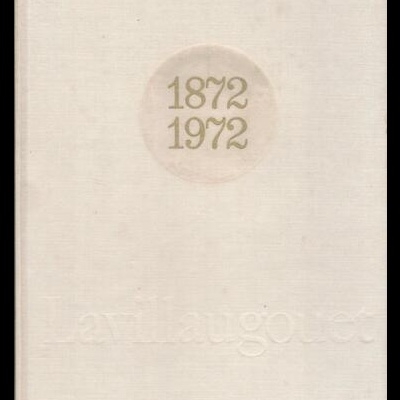 Ch. Lavillaugouet 1872 -1972 - Le Centenaire d'une Entreprise Française du Bâtiment