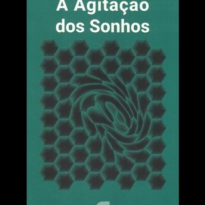 A Agitação dos Sonhos | de Alice Machado