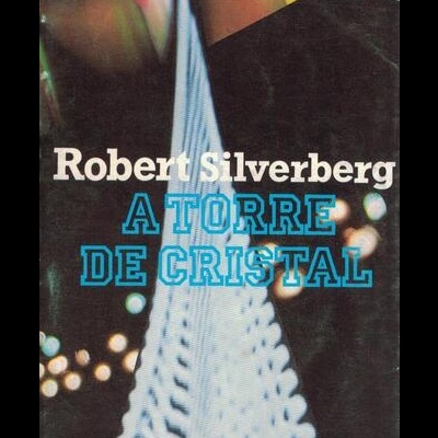 A Torre de Cristal | de Robert Silverberg