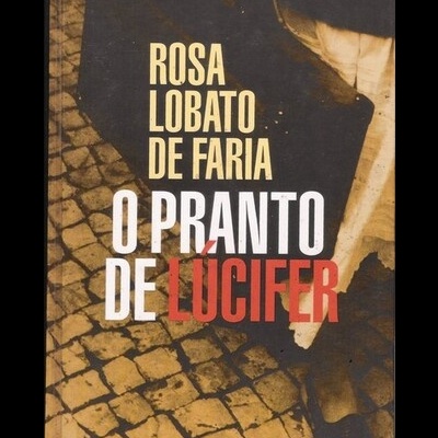 O Pranto de Lúcifer | de Rosa Lobato de Faria