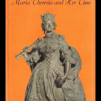 Maria Theresia and Her Time