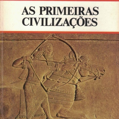 As Primeiras Civilizações | de J. M. Roberts