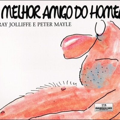 O Melhor Amigo do Homem | de Gray Jolliffe e Peter Mayle