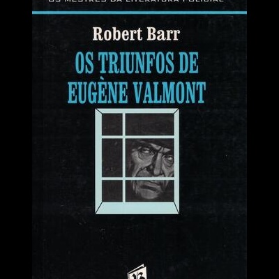 Os Triunfos de Eugène Valmont | de Robert Barr