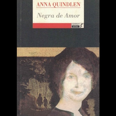 Negra de Amor | de Anna Quindlen