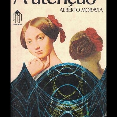 A Atenção | de Alberto Moravia