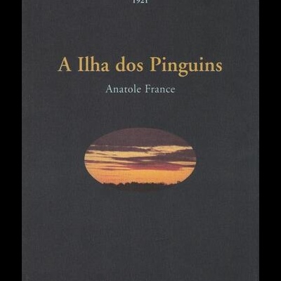 A Ilha dos Pinguins | de Anatole France