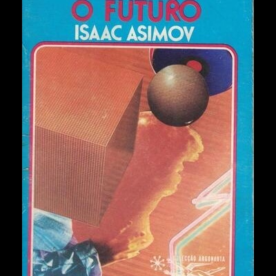 O Que Será o Futuro | de Isaac Asimov