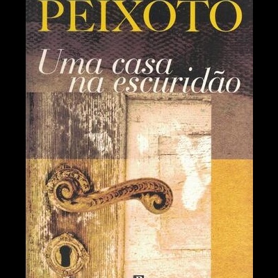 Uma Casa na Escuridão | de José Luís Peixoto