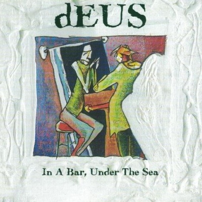 dEUS | In a Bar, Under The Sea [CD]