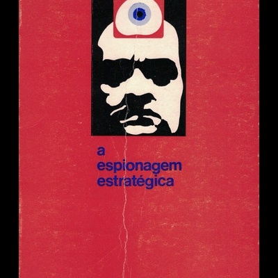 A Espionagem Estratégica | de Jacques Bergier e J. Ph. Delaban