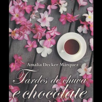 Tardes de Chuva e Chocolate | de Amalia Decker Márquez
