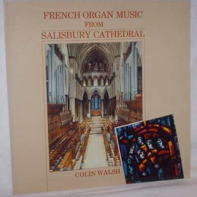 Colin Walsh | French Organ Music From Salsbury Cathedral [LP]