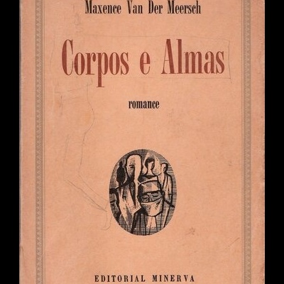 Corpos e Almas | de Maxence Van Der Meersch