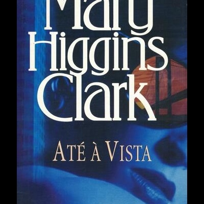 Até à Vista | de Mary Higgins Clark
