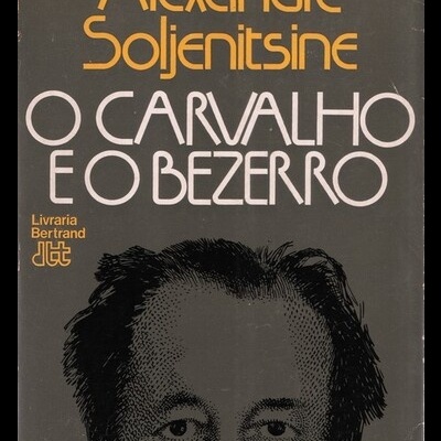 O Carvalho e o Bezerro | de Alexandre Soljenitsine
