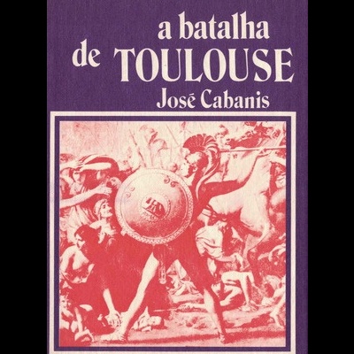 A Batalha de Toulouse | de José Cabanis