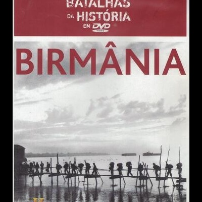 Grandes Batalhas da História em DVD: Birmânia [DVD]