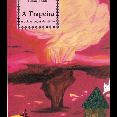 A Trapeira e Outras Peças de Teatro | de Gabriel Frada