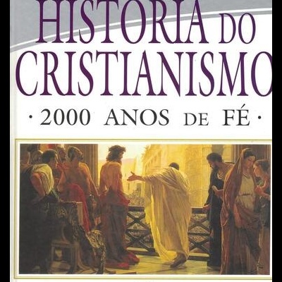 História do Cristianismo | de Michael Collins e Matthew A. Price