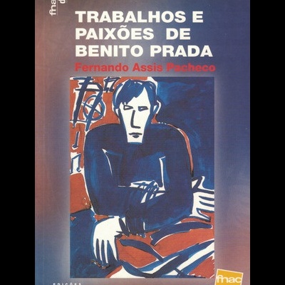 Trabalhos e Paixões de Benito Prada | de Fernando Assis Pacheco