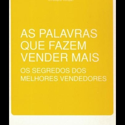 As Palavras Que Fazem Vender Mais | de Dominique Gilbert e Christophe Compan
