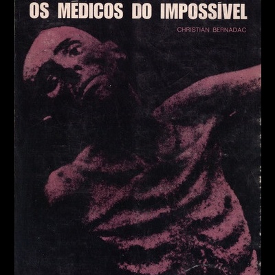 Os Médicos do Impossível | de Christian Bernadac
