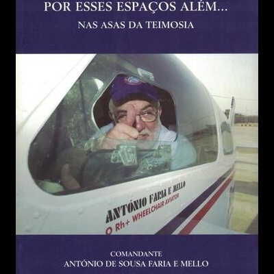 Por Esses Espaços Além... Nas Asas da Teimosia | de António de Sousa Faria e Mello