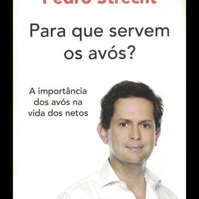 Para Que Servem os Avós? | de Pedro Strecht