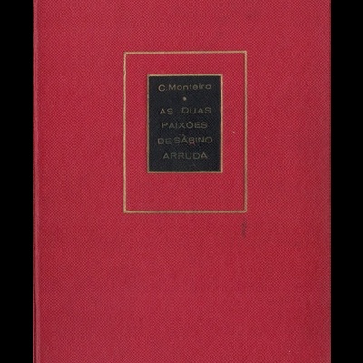 As Duas Paixões de Sabino Arruda | de Campos Monteiro