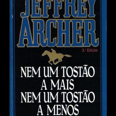 Nem Um Tostão a Mais, Nem Um Tostão a Menos | de Jeffrey Archer