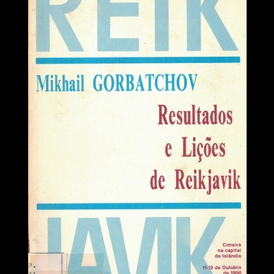 Resultados e Lições de Reikjavik | de Mikhail Gorbatchov